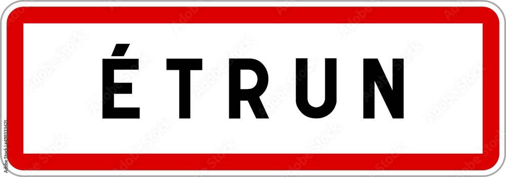 Panneau entrée ville agglomération Étrun / Town entrance sign Étrun Panneau entrée ville agglomération Étrun / Town entrance sign Étrun