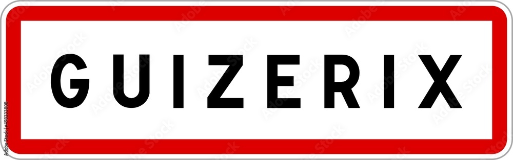 Panneau entrée ville agglomération Guizerix / Town entrance sign Guizerix Panneau entrée ville agglomération Guizerix / Town entrance sign Guizerix