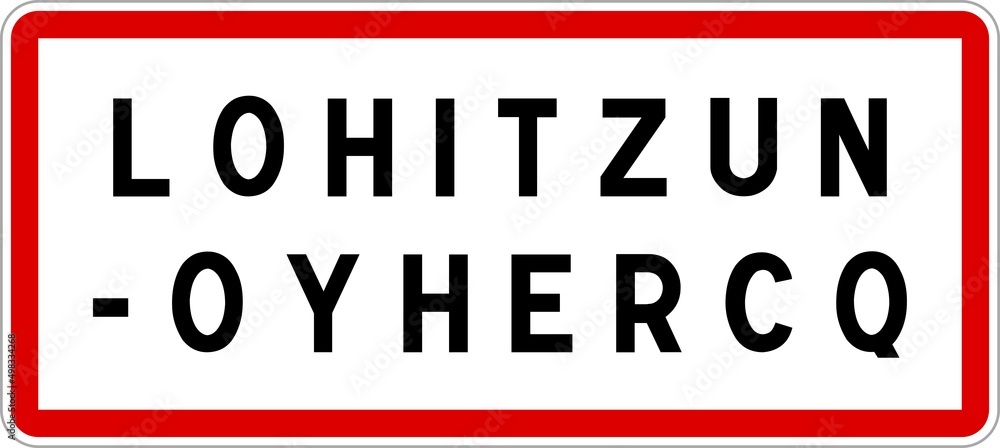 Panneau entrée ville agglomération Lohitzun-Oyhercq / Town entrance sign Lohitzun-Oyhercq Panneau entrée ville agglomération Lohitzun-Oyhercq / Town entrance sign Lohitzun-Oyhercq