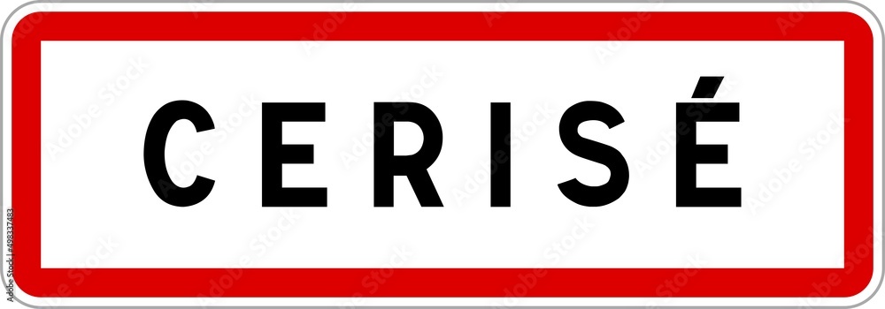 Panneau entrée ville agglomération Cerisé / Town entrance sign Cerisé Panneau entrée ville agglomération Cerisé / Town entrance sign Cerisé