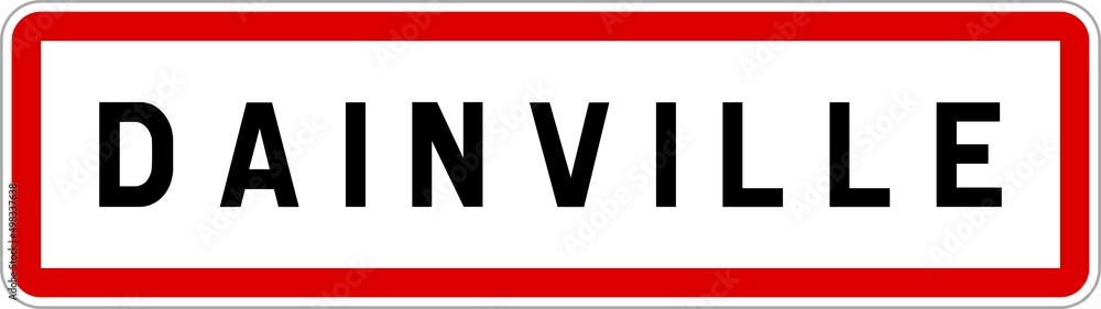 Panneau entrée ville agglomération Dainville / Town entrance sign Dainville Panneau entrée ville agglomération Dainville / Town entrance sign Dainville