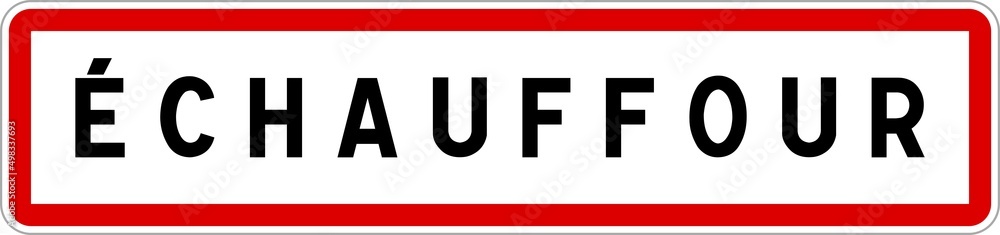 Panneau entrée ville agglomération Échauffour / Town entrance sign Échauffour Panneau entrée ville agglomération Échauffour / Town entrance sign Échauffour
