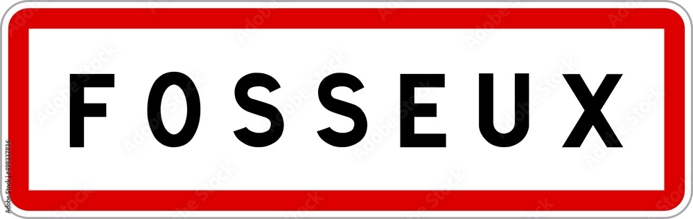 Panneau entrée ville agglomération Fosseux / Town entrance sign Fosseux Panneau entrée ville agglomération Fosseux / Town entrance sign Fosseux