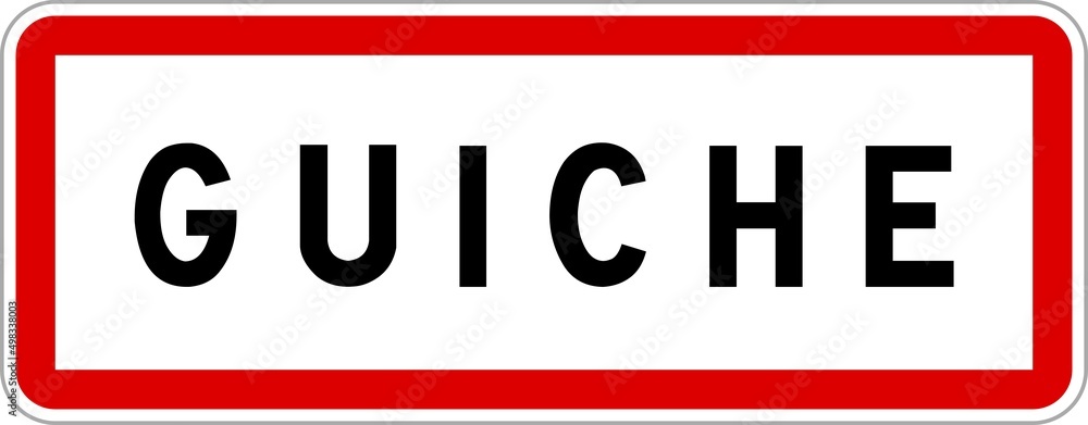 Panneau entrée ville agglomération Guiche / Town entrance sign Guiche Panneau entrée ville agglomération Guiche / Town entrance sign Guiche