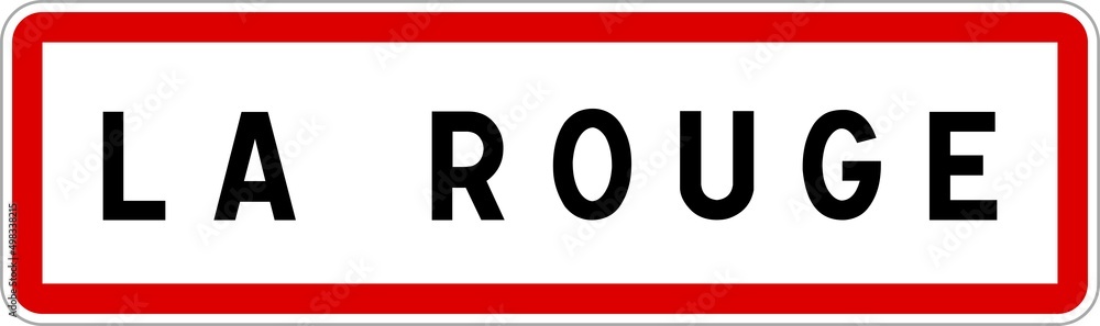 Panneau entrée ville agglomération La Rouge / Town entrance sign La Rouge Panneau entrée ville agglomération La Rouge / Town entrance sign La Rouge