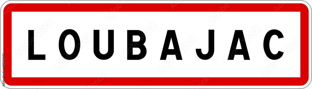 Panneau entrée ville agglomération Loubajac / Town entrance sign Loubajac Panneau entrée ville agglomération Loubajac / Town entrance sign Loubajac