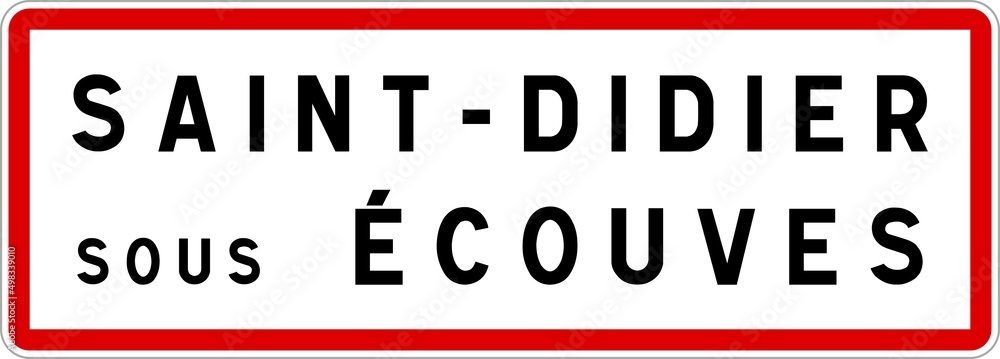 Panneau entrée ville agglomération Saint-Didier-sous-Écouves / Town entrance sign Saint-Didier-sous-Écouves Panneau entrée ville agglomération Saint-Didier-sous-Écouves / Town entrance sign Saint-Didier-sous-Écouves