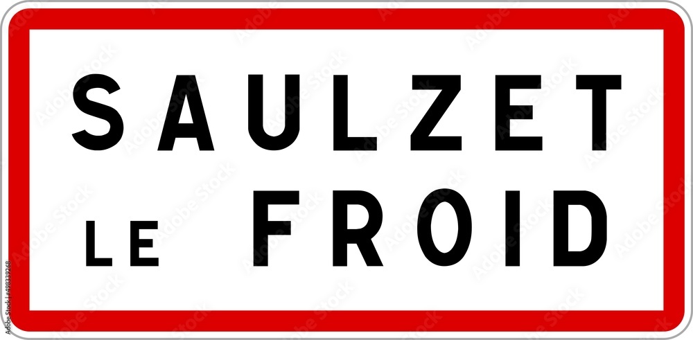 Panneau entrée ville agglomération Saulzet-le-Froid / Town entrance sign Saulzet-le-Froid Panneau entrée ville agglomération Saulzet-le-Froid / Town entrance sign Saulzet-le-Froid