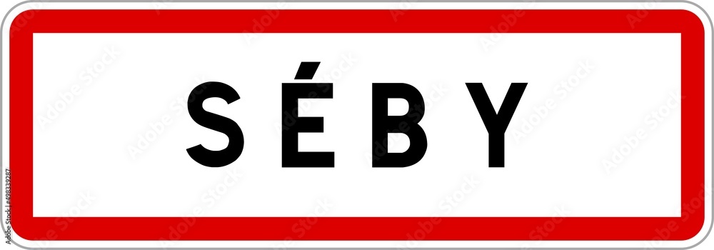 Panneau entrée ville agglomération Séby / Town entrance sign Séby Panneau entrée ville agglomération Séby / Town entrance sign Séby