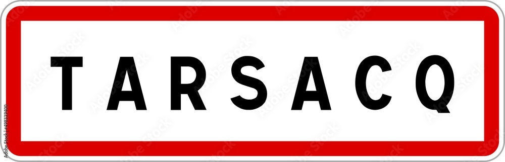 Panneau entrée ville agglomération Tarsacq / Town entrance sign Tarsacq Panneau entrée ville agglomération Tarsacq / Town entrance sign Tarsacq