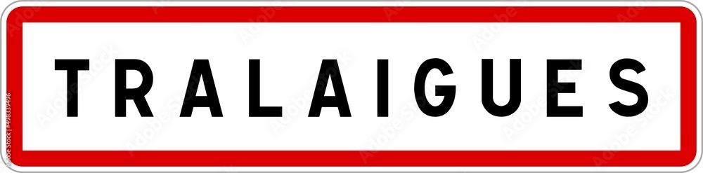 Panneau entrée ville agglomération Tralaigues / Town entrance sign Tralaigues Panneau entrée ville agglomération Tralaigues / Town entrance sign Tralaigues