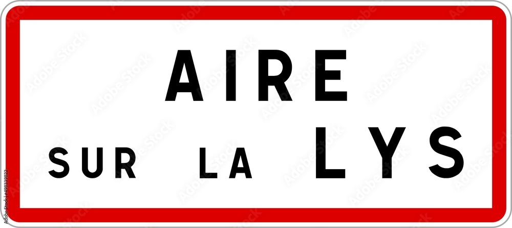 Panneau entrée ville agglomération Aire-sur-la-Lys / Town entrance sign Aire-sur-la-Lys Panneau entrée ville agglomération Aire-sur-la-Lys / Town entrance sign Aire-sur-la-Lys