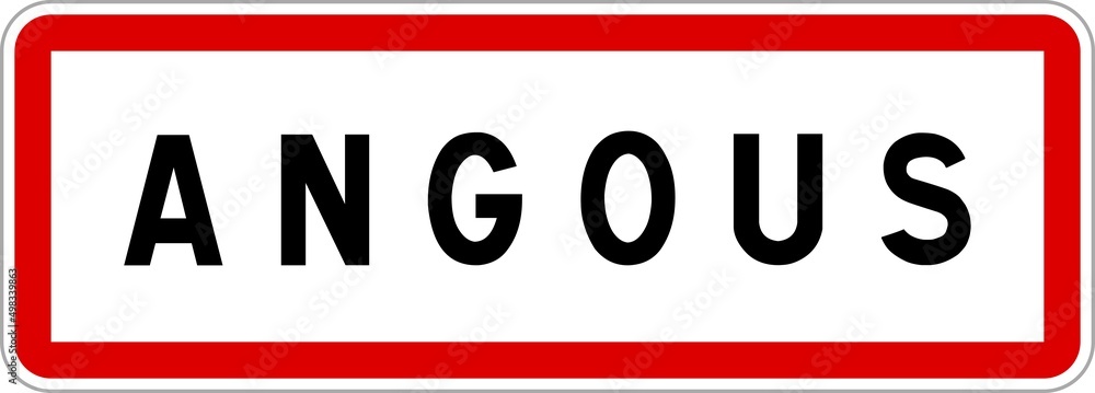 Panneau entrée ville agglomération Angous / Town entrance sign Angous Panneau entrée ville agglomération Angous / Town entrance sign Angous