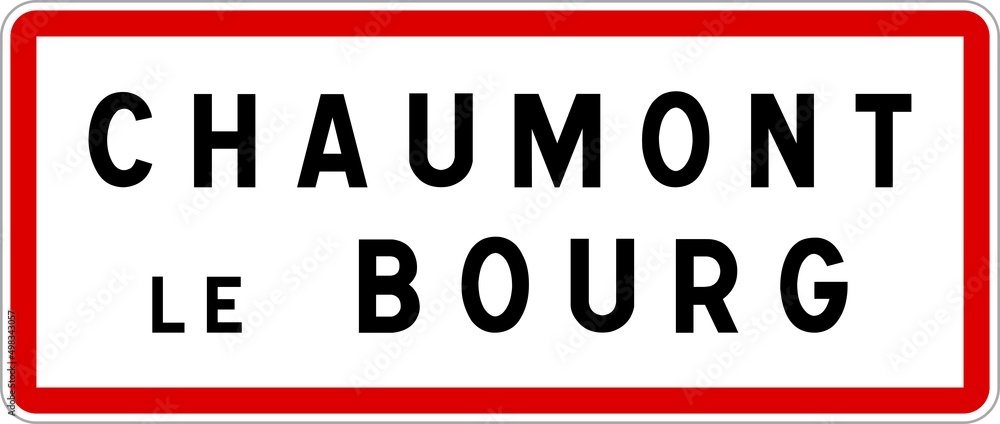 Panneau entrée ville agglomération Chaumont-le-Bourg / Town entrance sign Chaumont-le-Bourg