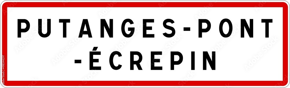 Panneau entrée ville agglomération Putanges-Pont-Écrepin / Town entrance sign Putanges-Pont-Écrepin Panneau entrée ville agglomération Putanges-Pont-Écrepin / Town entrance sign Putanges-Pont-Écrepin