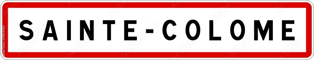 Panneau entrée ville agglomération Sainte-Colome / Town entrance sign Sainte-Colome Panneau entrée ville agglomération Sainte-Colome / Town entrance sign Sainte-Colome