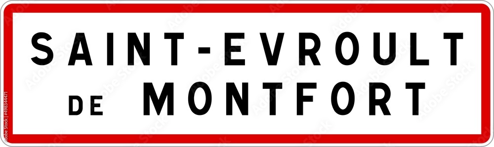 Panneau entrée ville agglomération Saint-Evroult-de-Montfort / Town entrance sign Saint-Evroult-de-Montfort Panneau entrée ville agglomération Saint-Evroult-de-Montfort / Town entrance sign Saint-Evroult-de-Montfort