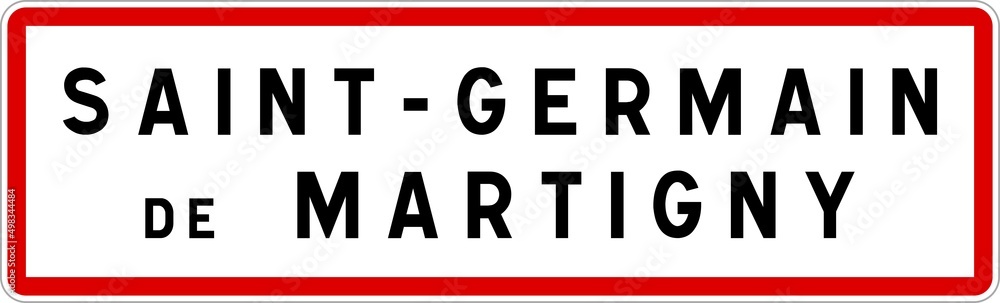 Panneau entrée ville agglomération Saint-Germain-de-Martigny / Town entrance sign Saint-Germain-de-Martigny Panneau entrée ville agglomération Saint-Germain-de-Martigny / Town entrance sign Saint-Germain-de-Martigny