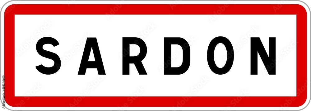 Panneau entrée ville agglomération Sardon / Town entrance sign Sardon Panneau entrée ville agglomération Sardon / Town entrance sign Sardon