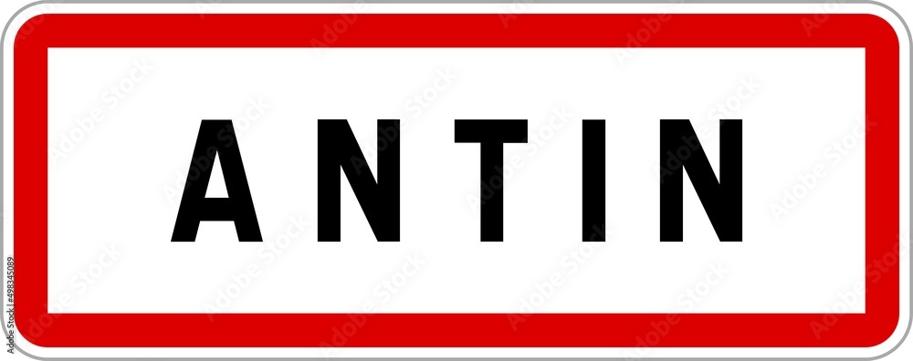 Panneau entrée ville agglomération Antin / Town entrance sign Antin Panneau entrée ville agglomération Antin / Town entrance sign Antin