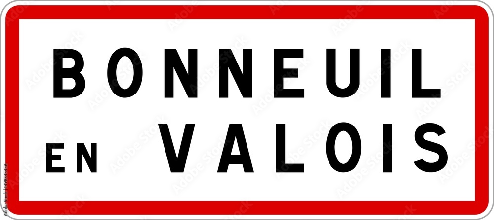 Panneau entrée ville agglomération Bonneuil-en-Valois / Town entrance sign Bonneuil-en-Valois