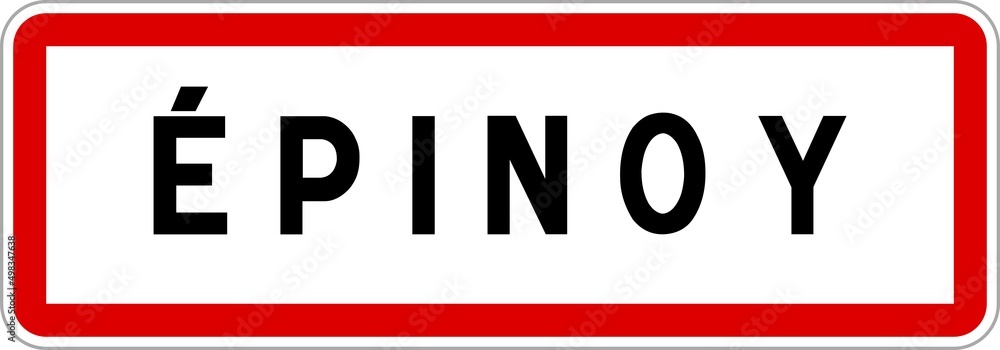 Panneau entrée ville agglomération Épinoy / Town entrance sign Épinoy