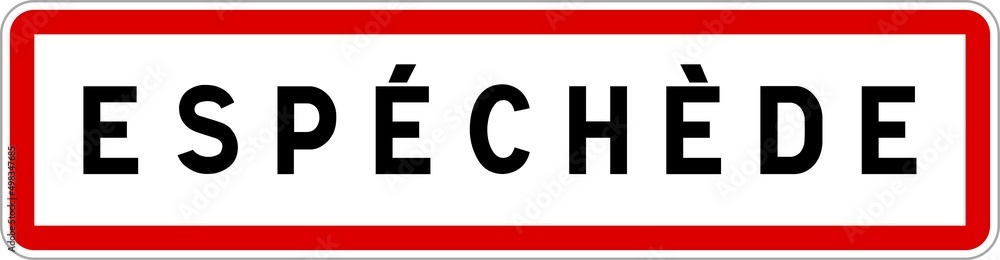Panneau entrée ville agglomération Espéchède / Town entrance sign Espéchède Panneau entrée ville agglomération Espéchède / Town entrance sign Espéchède