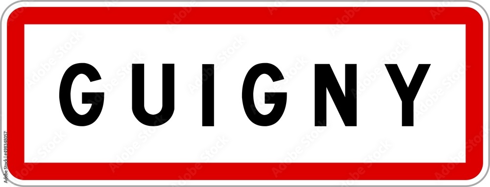 Panneau entrée ville agglomération Guigny / Town entrance sign Guigny Panneau entrée ville agglomération Guigny / Town entrance sign Guigny
