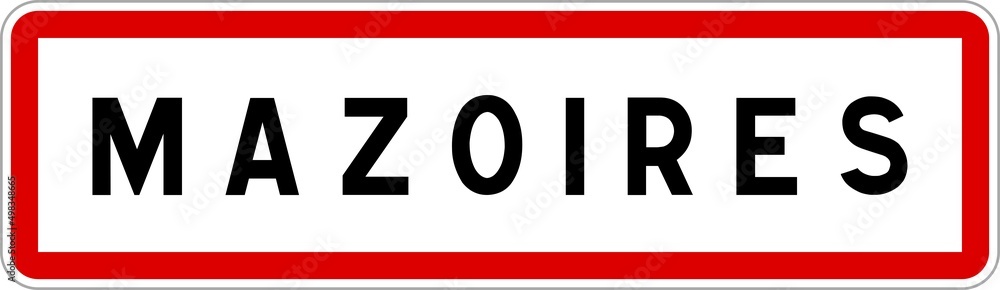 Panneau entrée ville agglomération Mazoires / Town entrance sign Mazoires Panneau entrée ville agglomération Mazoires / Town entrance sign Mazoires