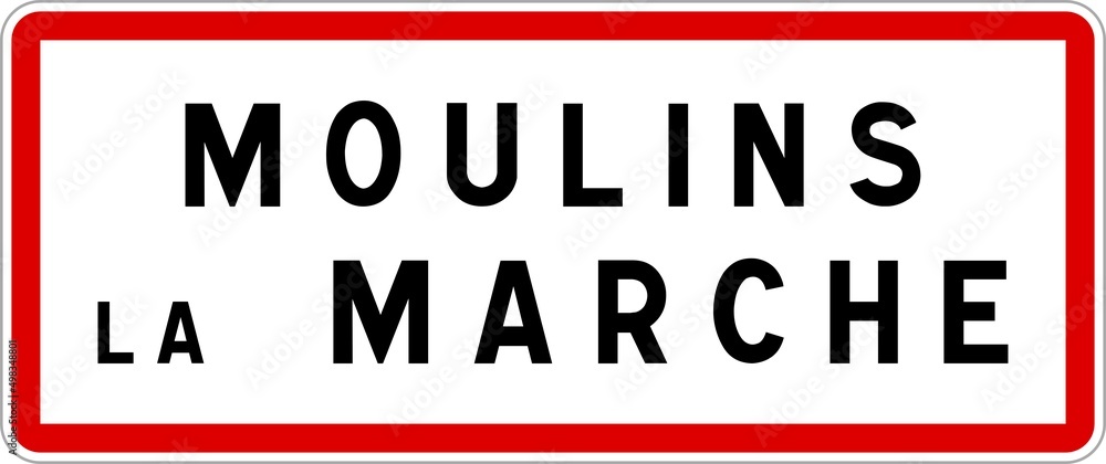 Panneau entrée ville agglomération Moulins-la-Marche / Town entrance sign Moulins-la-Marche