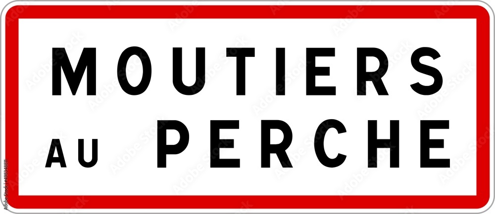 Panneau entrée ville agglomération Moutiers-au-Perche / Town entrance sign Moutiers-au-Perche Panneau entrée ville agglomération Moutiers-au-Perche / Town entrance sign Moutiers-au-Perche