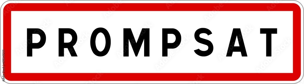 Panneau entrée ville agglomération Prompsat / Town entrance sign Prompsat Panneau entrée ville agglomération Prompsat / Town entrance sign Prompsat