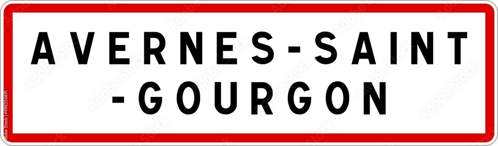 Panneau entrée ville agglomération Avernes-Saint-Gourgon / Town entrance sign Avernes-Saint-Gourgon Panneau entrée ville agglomération Avernes-Saint-Gourgon / Town entrance sign Avernes-Saint-Gourgon