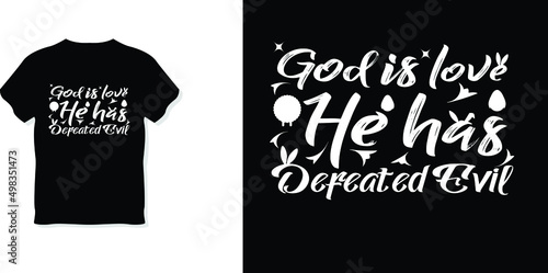 God is love, He has defeated evil t-shirt design