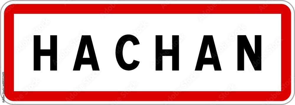 Panneau entrée ville agglomération Hachan / Town entrance sign Hachan Panneau entrée ville agglomération Hachan / Town entrance sign Hachan