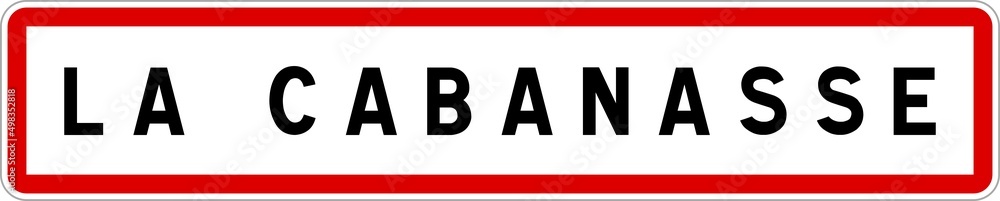 Panneau entrée ville agglomération La Cabanasse / Town entrance sign La Cabanasse Panneau entrée ville agglomération La Cabanasse / Town entrance sign La Cabanasse