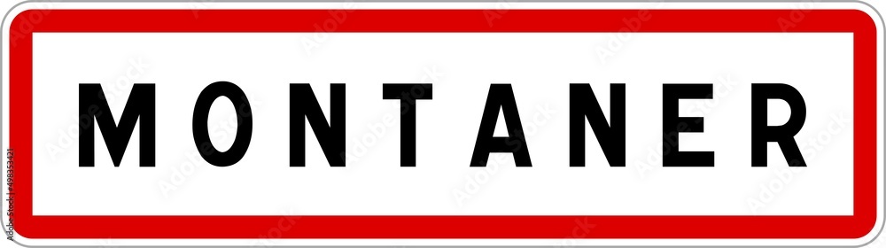 Panneau entrée ville agglomération Montaner / Town entrance sign Montaner Panneau entrée ville agglomération Montaner / Town entrance sign Montaner