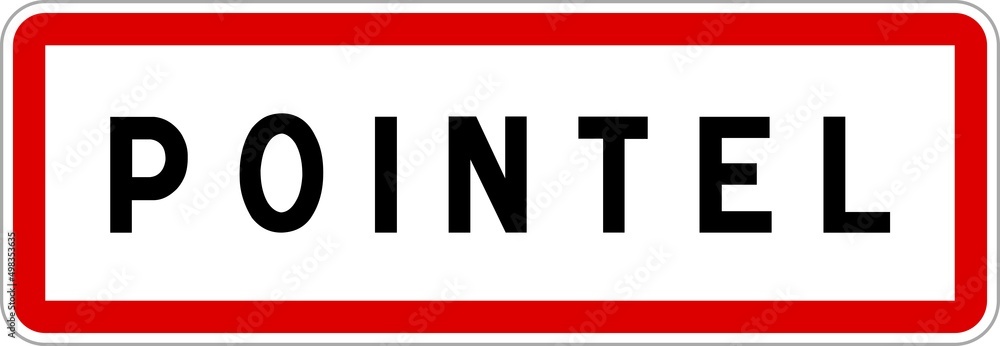 Panneau entrée ville agglomération Pointel / Town entrance sign Pointel Panneau entrée ville agglomération Pointel / Town entrance sign Pointel