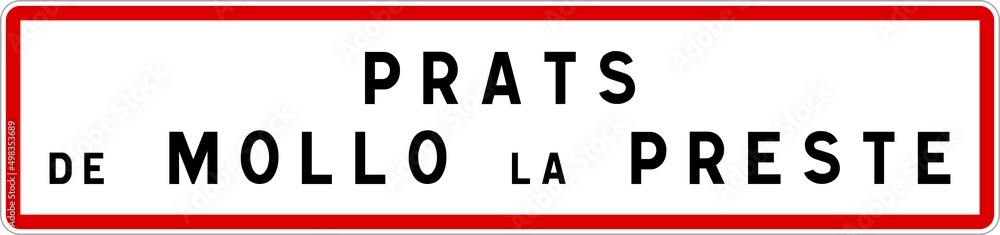 Panneau entrée ville agglomération Prats-de-Mollo-la-Preste / Town entrance sign Prats-de-Mollo-la-Preste Panneau entrée ville agglomération Prats-de-Mollo-la-Preste / Town entrance sign Prats-de-Mollo-la-Preste