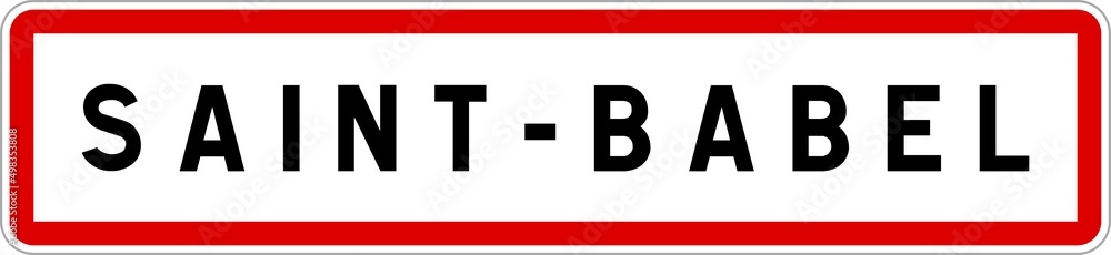 Panneau entrée ville agglomération Saint-Babel / Town entrance sign Saint-Babel Panneau entrée ville agglomération Saint-Babel / Town entrance sign Saint-Babel