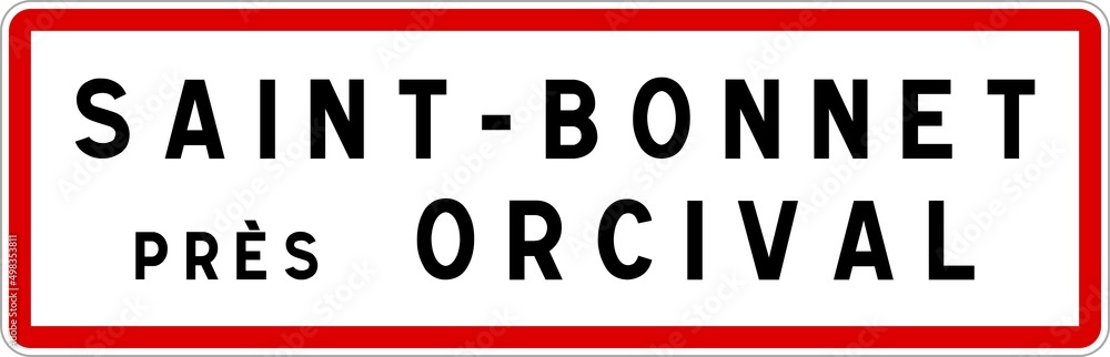 Panneau entrée ville agglomération Saint-Bonnet-près-Orcival / Town entrance sign Saint-Bonnet-près-Orcival Panneau entrée ville agglomération Saint-Bonnet-près-Orcival / Town entrance sign Saint-Bonnet-près-Orcival