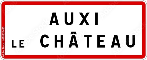 Panneau entrée ville agglomération Auxi-le-Château / Town entrance sign Auxi-le-Château photo