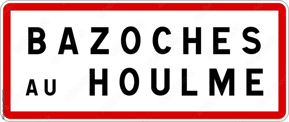 Panneau entrée ville agglomération Bazoches-au-Houlme / Town entrance sign Bazoches-au-Houlme