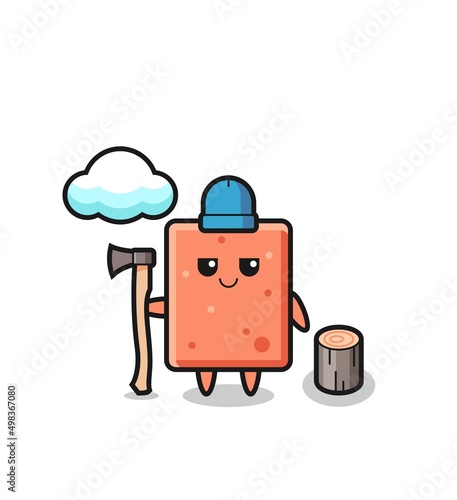 Character cartoon of brick as a woodcutter