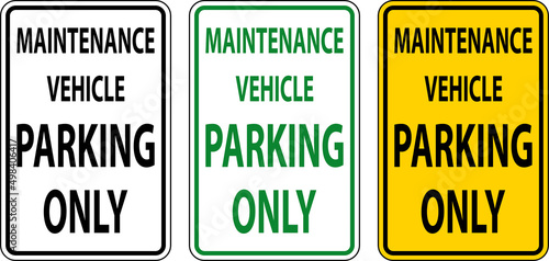 Maintenance Vehicle Parking Only Sign On White Background