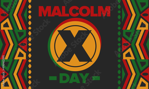 Malcolm X Day in May. Celebrated annual in United States. American holiday in honor of the civil rights leader Malcolm X. Black History Month and African American concept. Poster, card, and banner