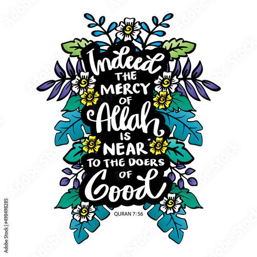 Indeed the mercy of Allah is near to the doers of good. Islamic quote.
