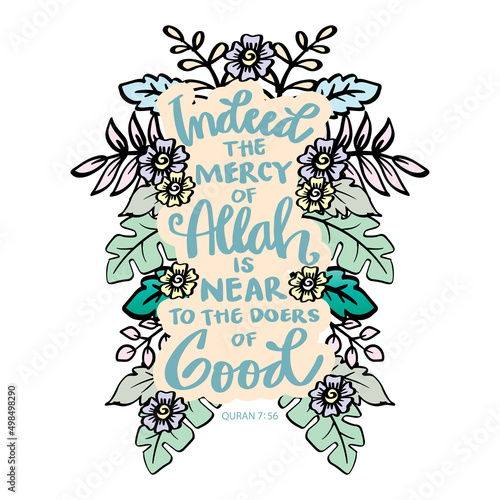 Indeed the mercy of Allah is near to the doers of good. Islamic quote.