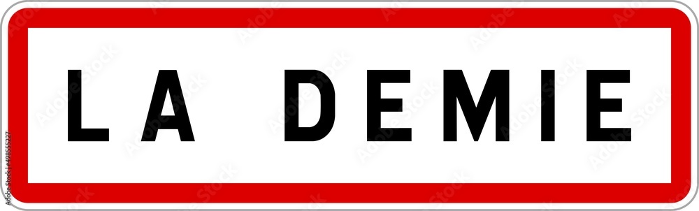 Panneau entrée ville agglomération La Demie / Town entrance sign La Demie Panneau entrée ville agglomération La Demie / Town entrance sign La Demie