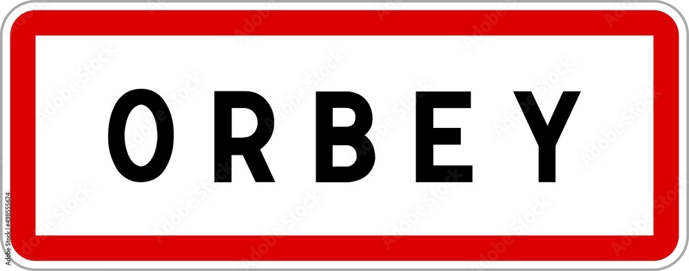 Panneau entrée ville agglomération Orbey / Town entrance sign Orbey Panneau entrée ville agglomération Orbey / Town entrance sign Orbey